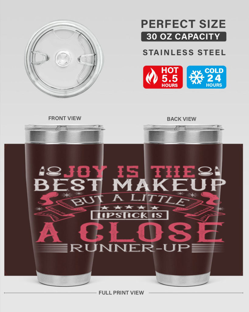 Joy is the best makeup But a little lipstick is a close runnerup Style 200#- make up- Tumbler