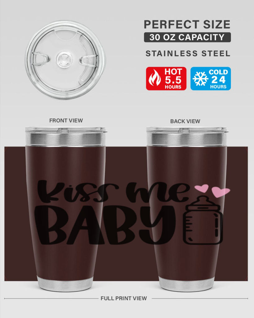 Kiss Me Baby Style 74#- baby- tumbler