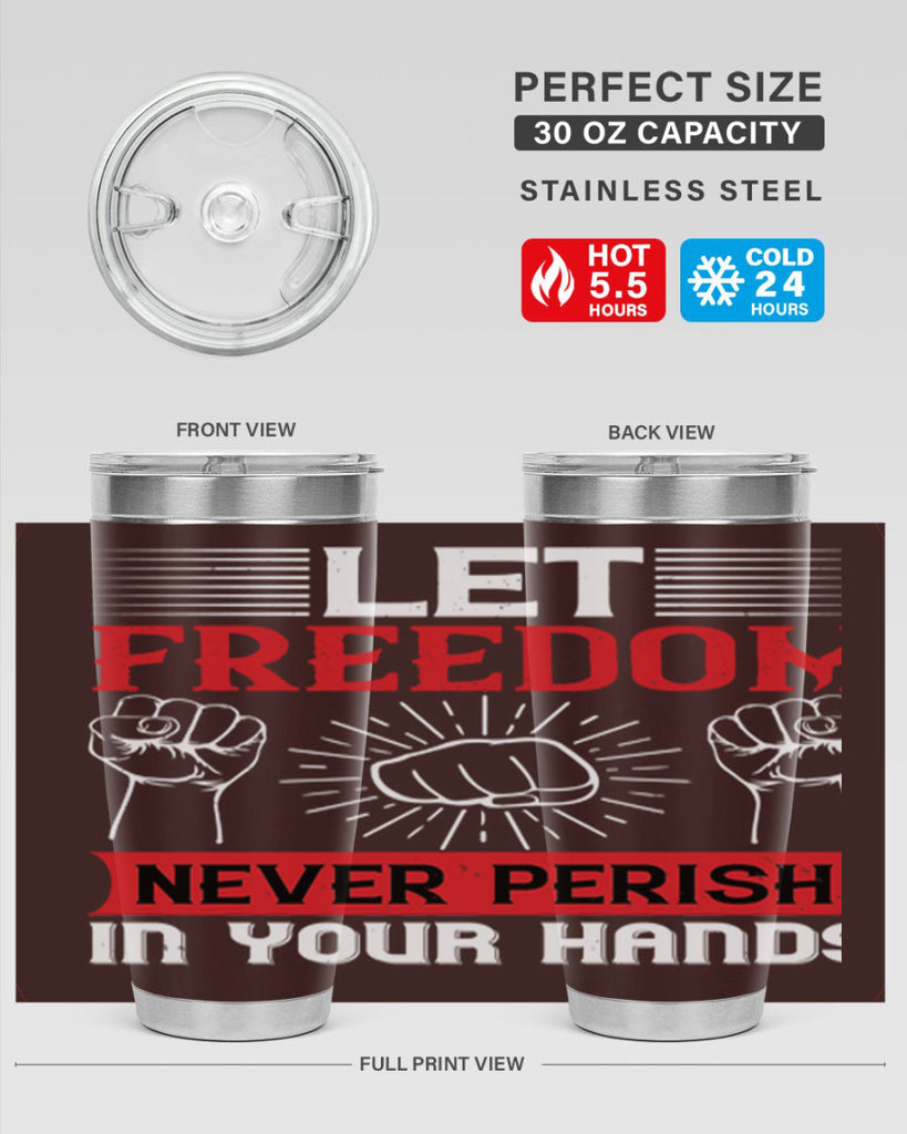 Let freedom never perish in your hands Style 124#- Fourt Of July- Tumbler