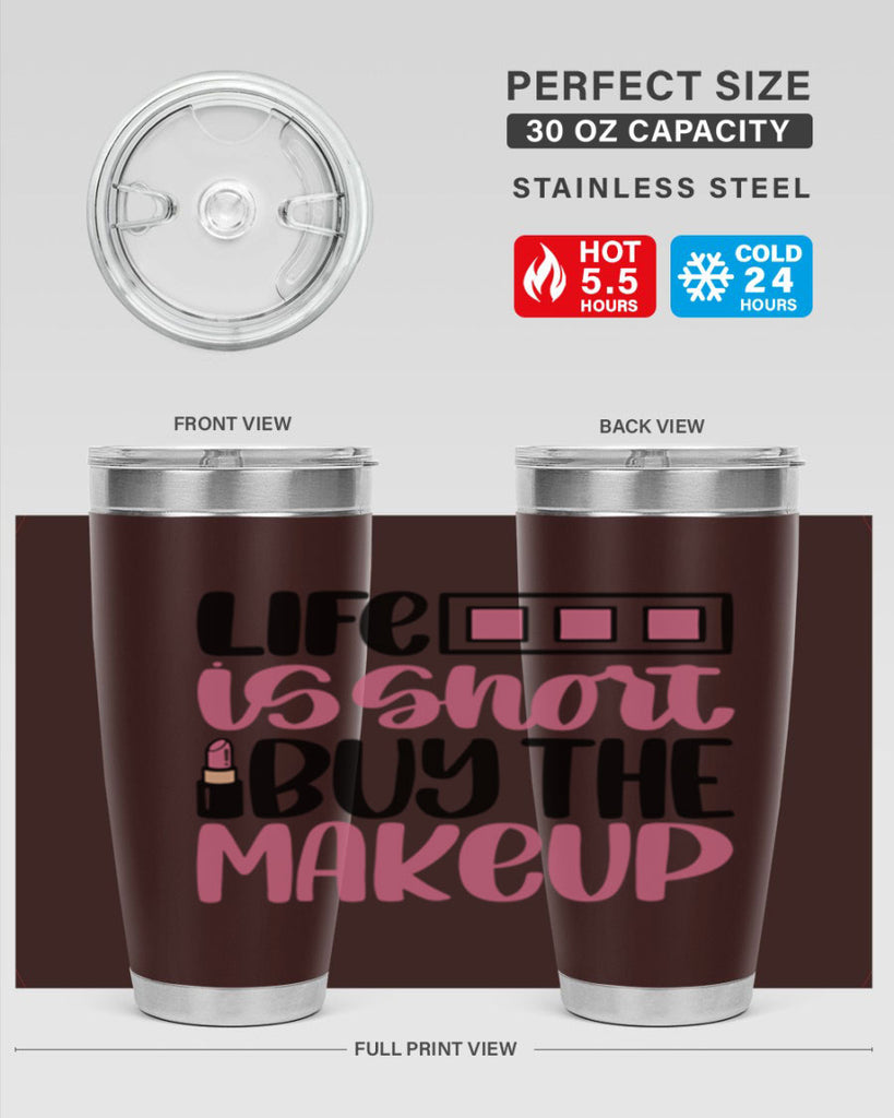 Life Is Short Buy Makeup Style 61#- make up- Tumbler
