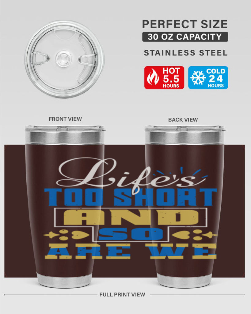 Life’s too short and so are we Style 88#- Best Friend- Tumbler