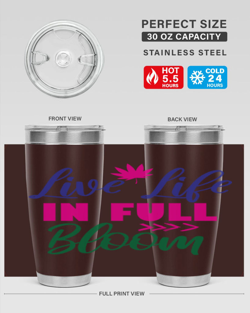 Live Life In Full Bloom 302#- spring- Tumbler