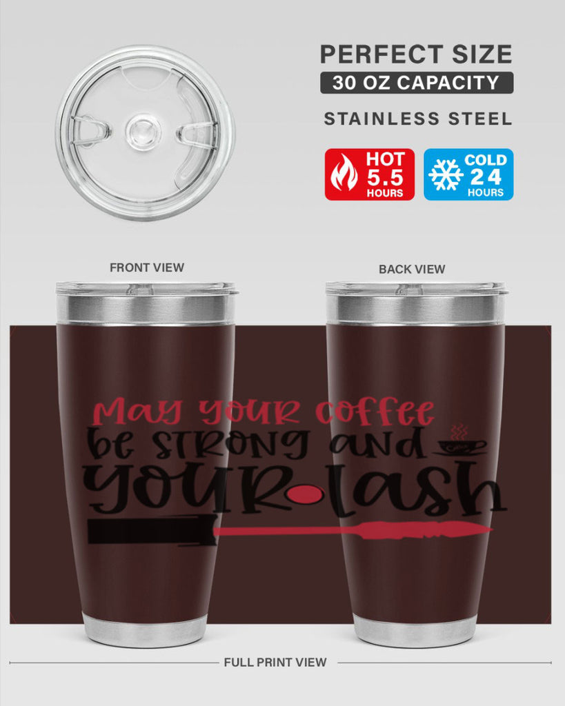 May your coffee be strong and your lash design Style 222#- make up- Tumbler
