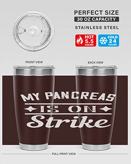 My Pancreas Is On Strike Style 21#- diabetes- Tumbler