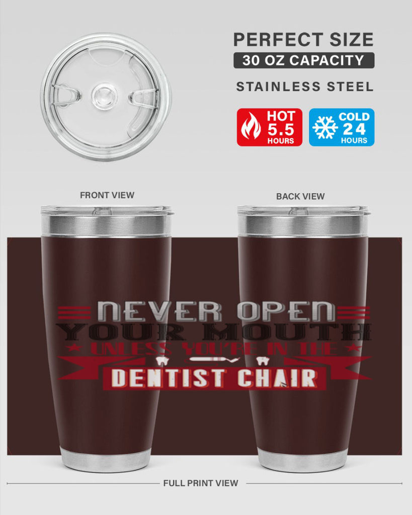 Never open your mouthunless Style 23#- dentist- tumbler