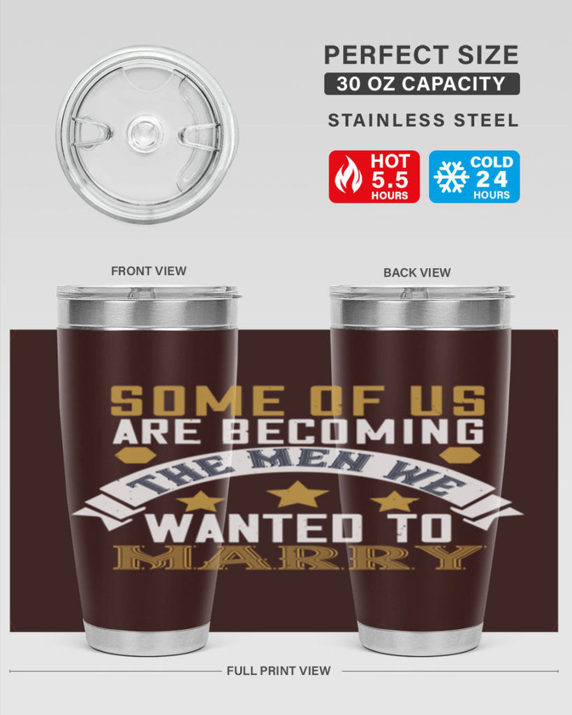 Some of us are becoming the men we Style 35#- womens day- Tumbler