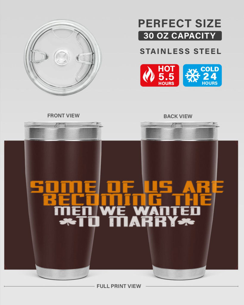 Some of us are becoming the men we wanted to marry Style 37#- womens day- Tumbler
