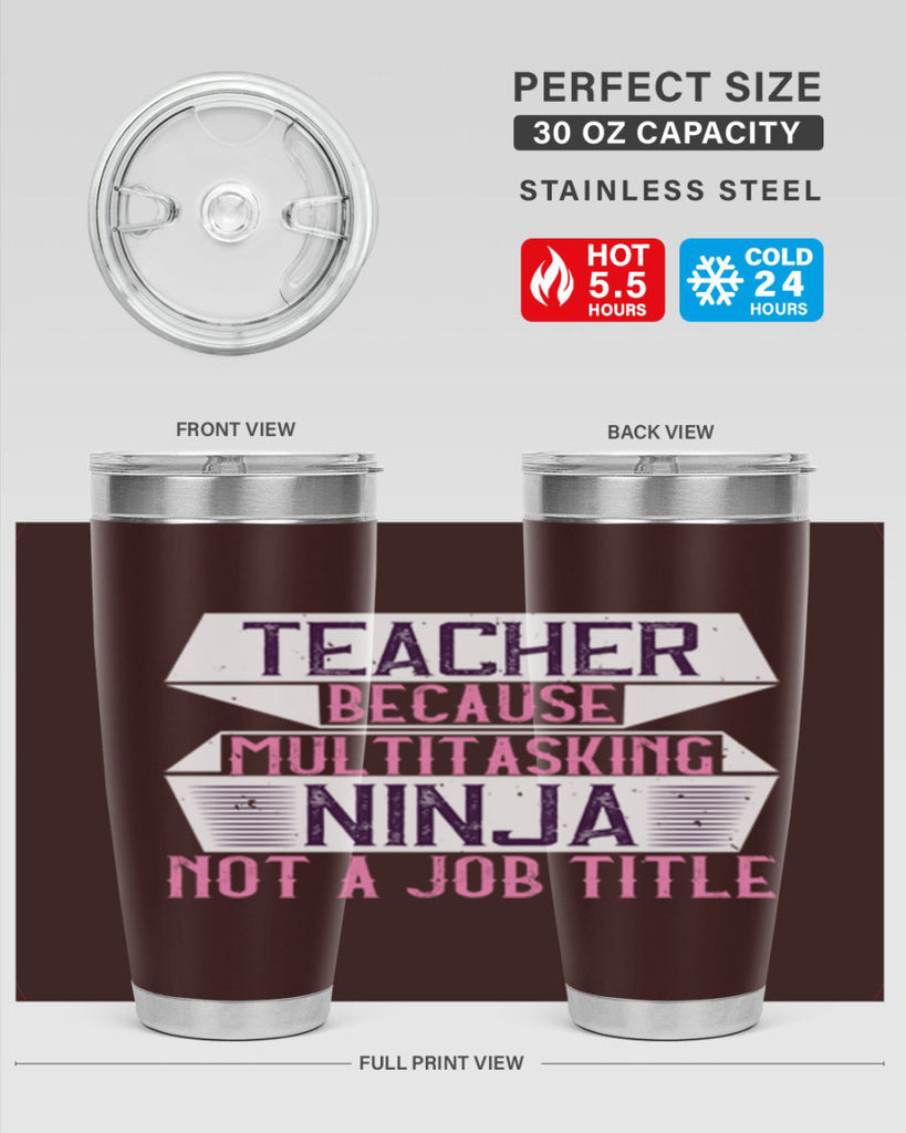 Teacher Because Multitasking Ninja Not A Job Title Style 16#- teacher- tumbler