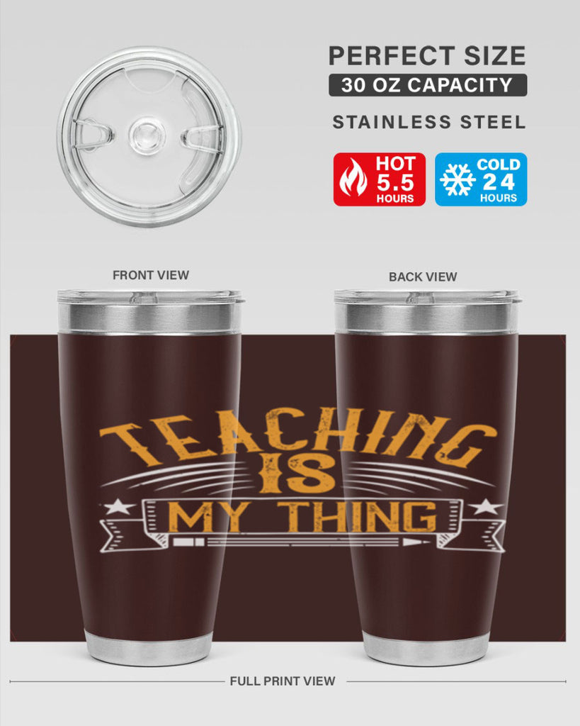 Teaching Is My Thing Style 9#- teacher- tumbler