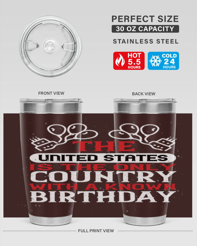 The United States is the only country with a known birthday Style 192#- Fourt Of July- Tumbler
