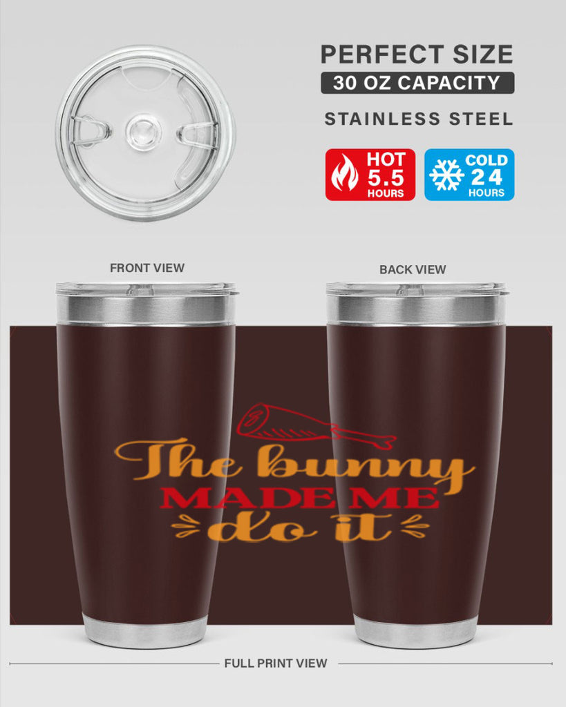 The bunny made me do it 529#- spring- Tumbler