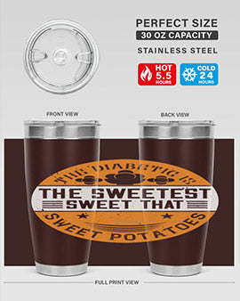 The diabetic is the sweetest sweet that eats sweet potatoes Style 10#- diabetes- Tumbler