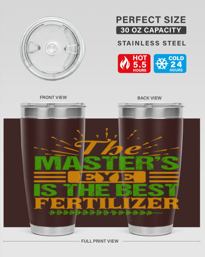 The masters eye is the best fertilizer 32#- farming and gardening- Tumbler