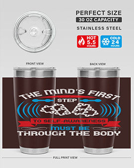 The minds first step to selfawareness must be through the body Style 19#- self awareness- Tumbler