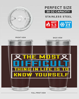 The most difficult thing in life is to know yourself Style 16#- self awareness- Tumbler