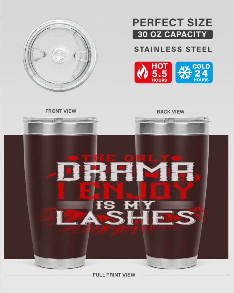 The only drama I enjoy is my lashes Style 182#- make up- Tumbler