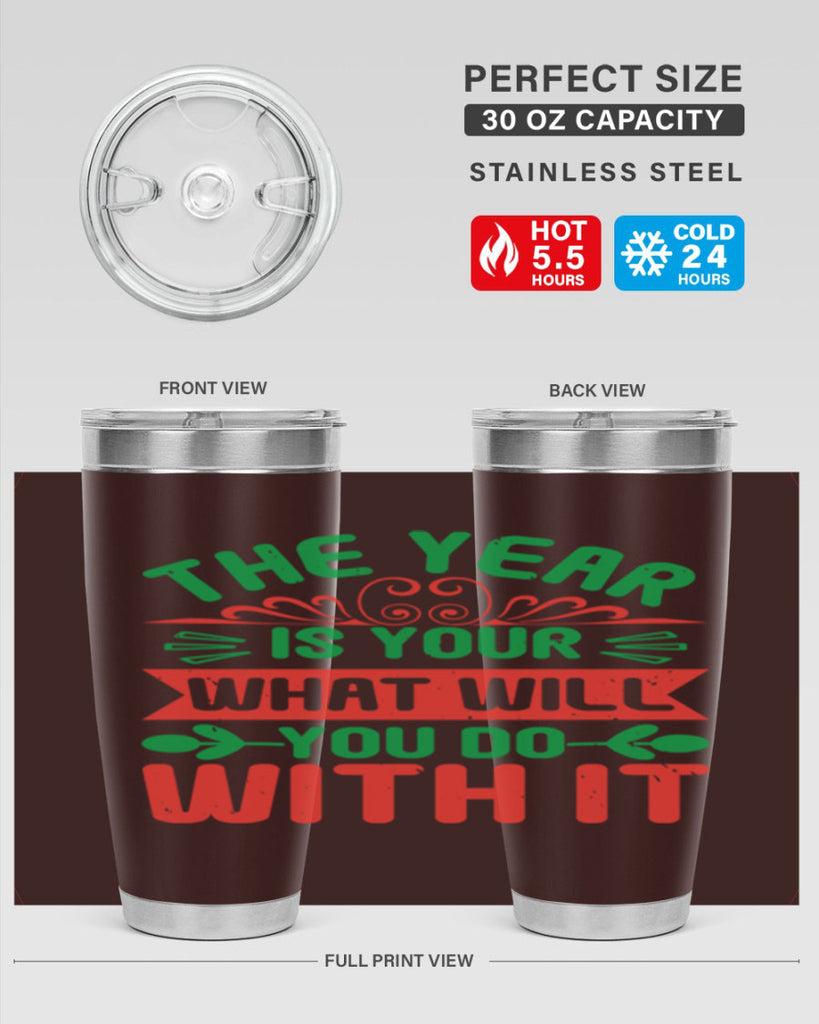 The year is your what will you do with it Style 9#- baby shower- tumbler