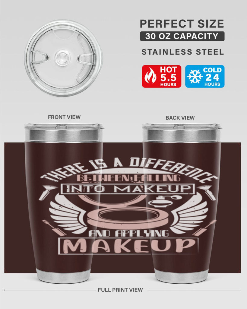 There is a difference between falling into makeup and applying makeup Style 178#- make up- Tumbler