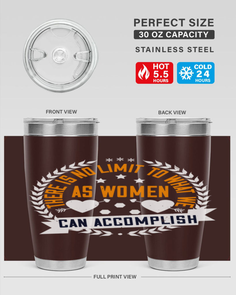 There is no limit to what we as women can accomplish Style 27#- womens day- Tumbler