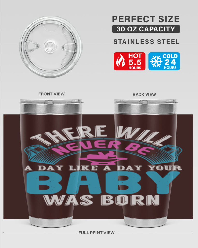 There will never be like when a baby is born Style 167#- baby- tumbler