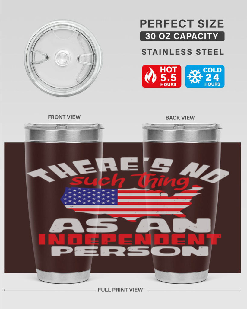 Theres no such thing as an independent person Style 44#- Fourt Of July- Tumbler