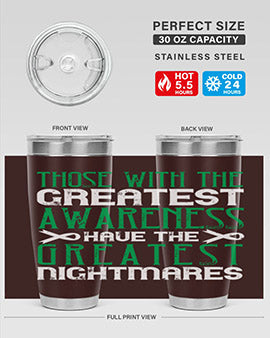 Those with the greatest awareness have the greatest nightmares Style 12#- self awareness- Tumbler