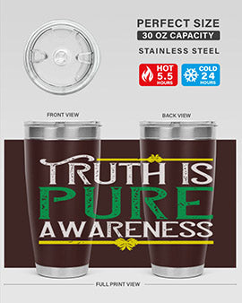 Truth is pure awareness Style 10#- self awareness- Tumbler