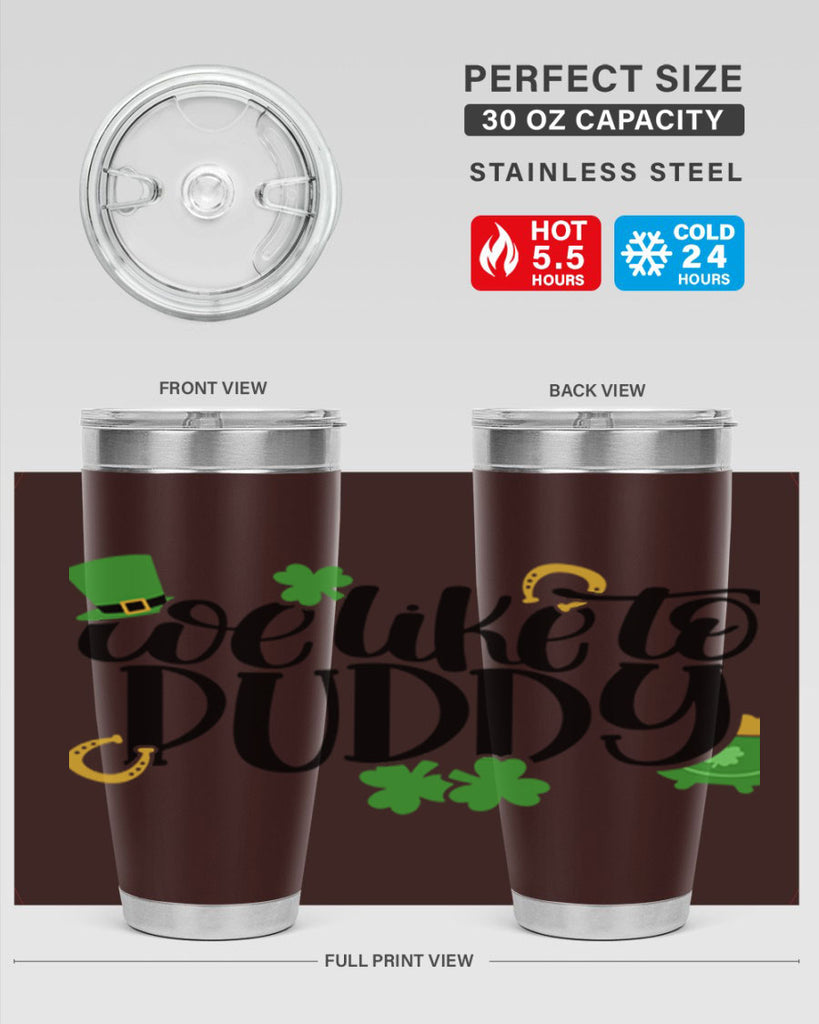 We Like To Puddy Style 17#- St Patricks Day- Tumbler