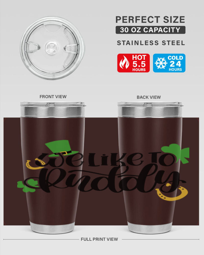 We Like To Puddy Style 18#- St Patricks Day- Tumbler