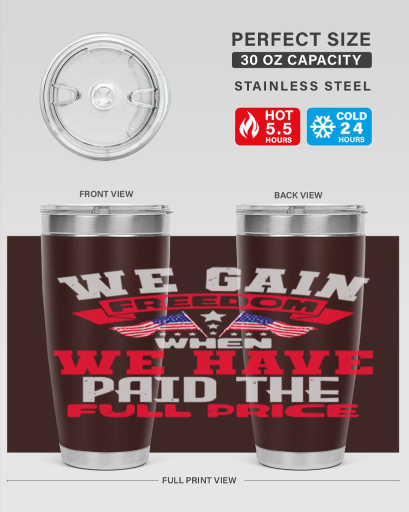 We gain freedom when we have Style 53#- Fourt Of July- Tumbler