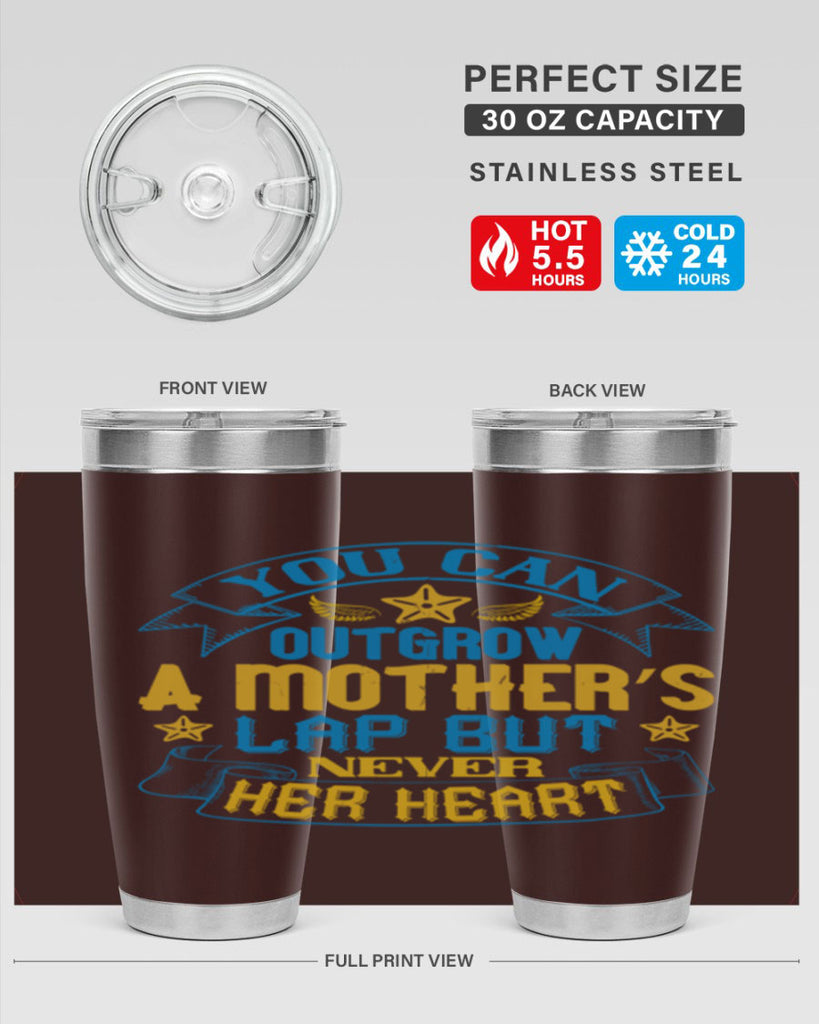 You can outgrow a mother’s lap but never her heart Style 2#- baby- tumbler