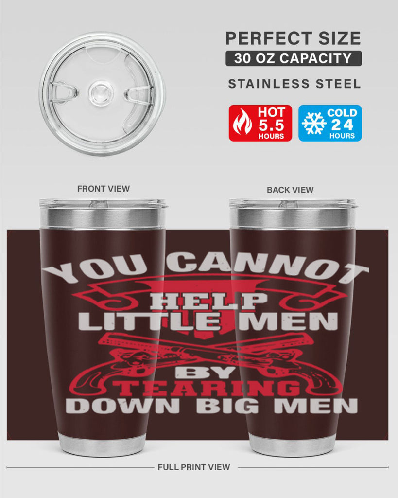 You cannot help little men by tearing down big men Style 59#- Fourt Of July- Tumbler