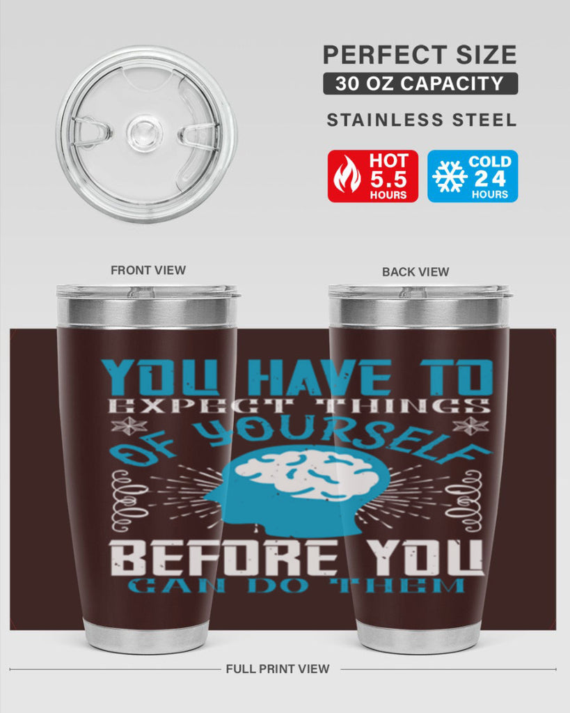 You have to expect things of yourself before you can do them Style 7#- coaching- tumbler