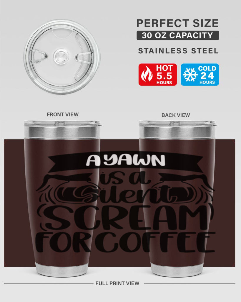 a yawn is a silent scream 190#- coffee- Tumbler
