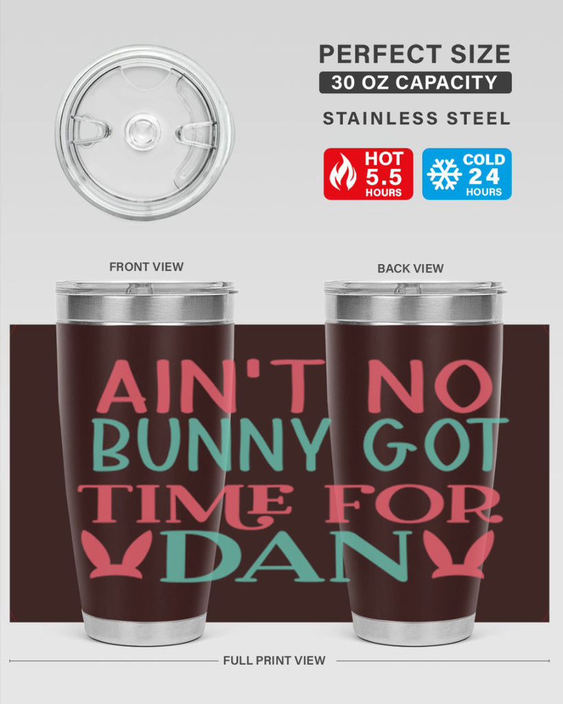 aint no bunny got time for dan 122#- easter- Tumbler