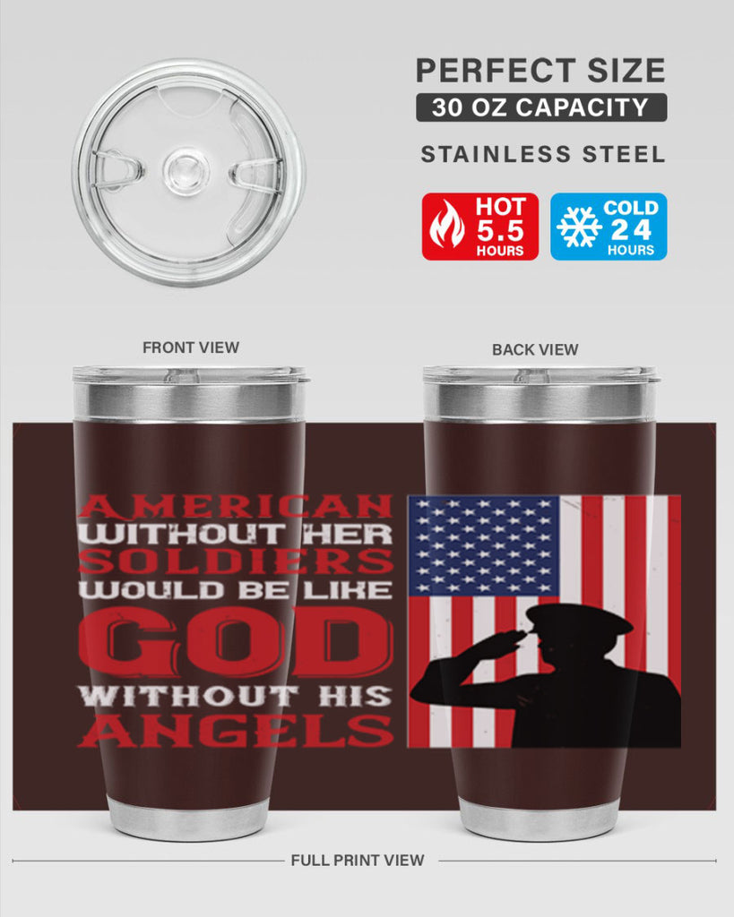 american without her soldiers would be like god without his angels 80#- Veterns Day- Tumbler