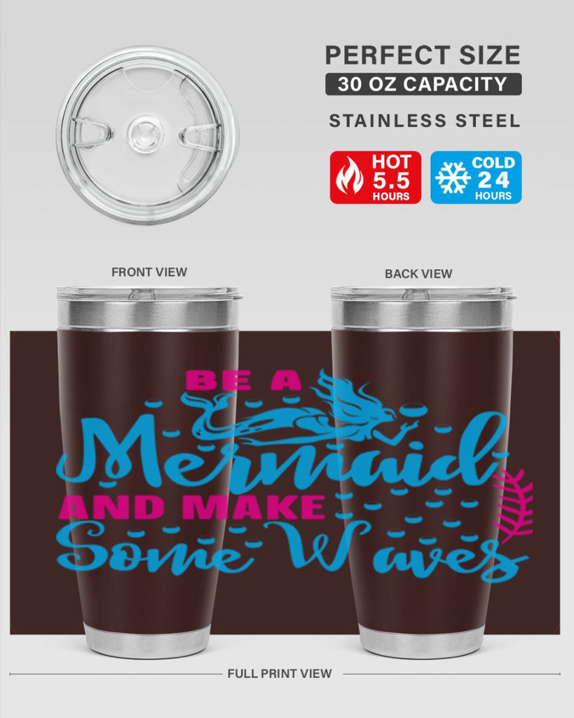 be a mermaid and make some waves 44#- mermaid- Tumbler