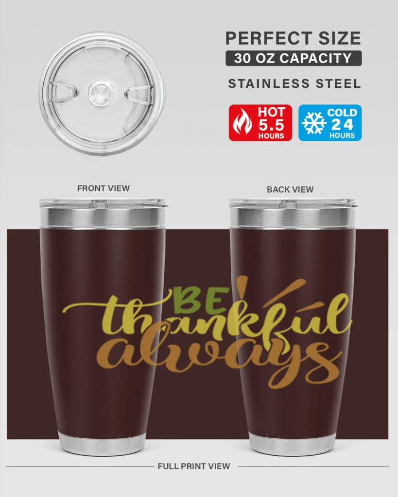 be thankful always 64#- thanksgiving- Tumbler