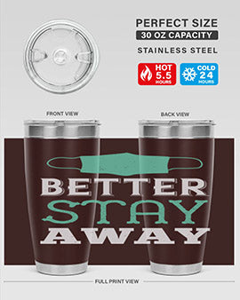 better stay away Style 37#- corona virus- Tumbler
