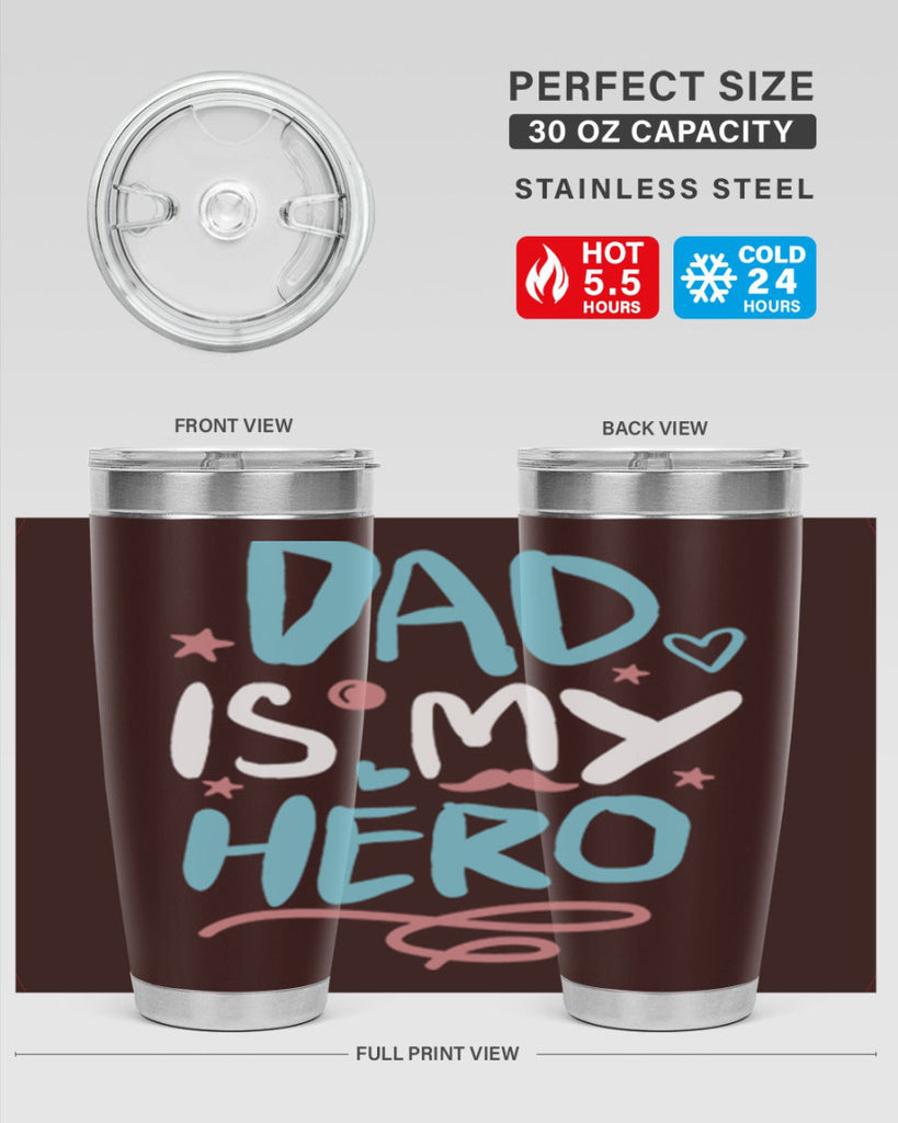 dad is my hero 106#- fathers day- Tumbler