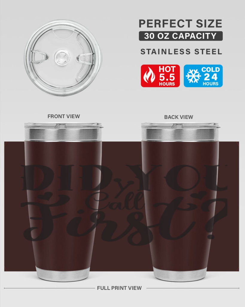 did you call first 76#- home- Tumbler
