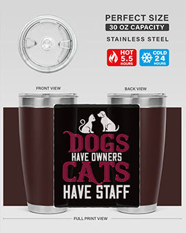 dog have owners cat have stafe Style 45#- cat- Tumbler