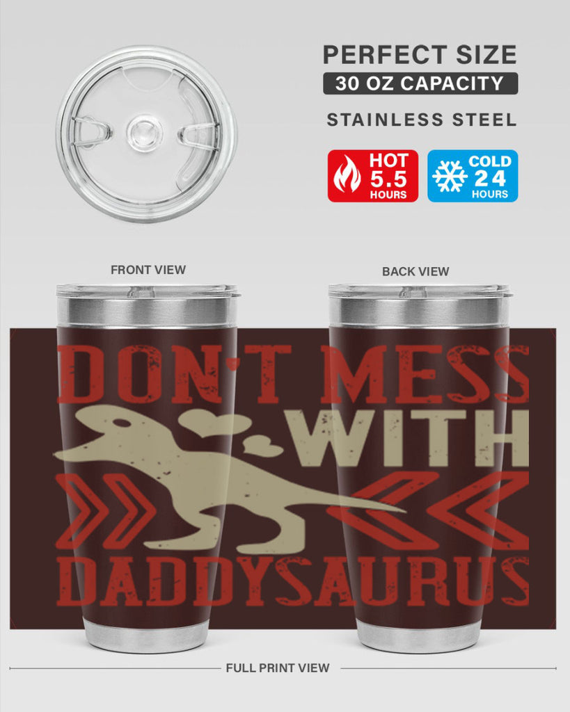 dont mess with daddysaurus 228#- fathers day- Tumbler