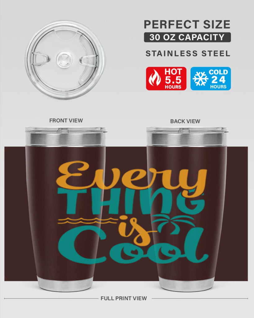 every thing is cool Style 106#- summer- Tumbler