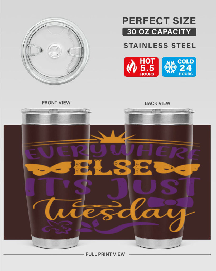 everywhere else its just tuesday 24#- mardi gras- Tumbler