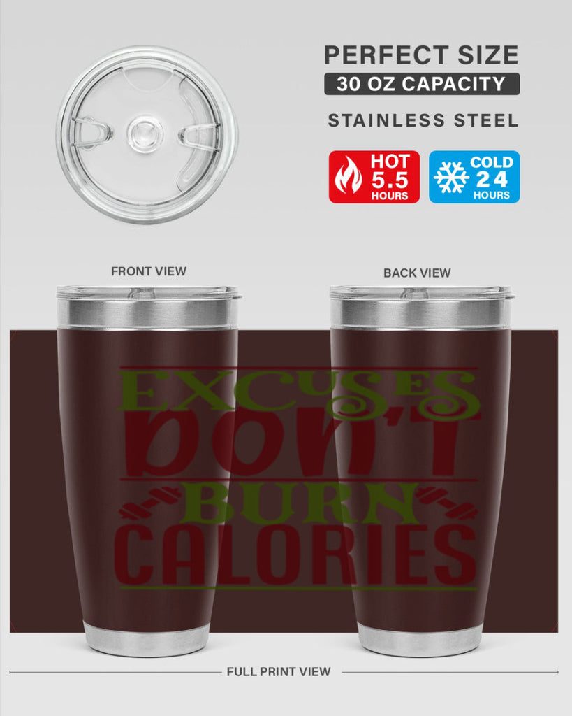 excuses dont burn calories 46#- gym- Tumbler