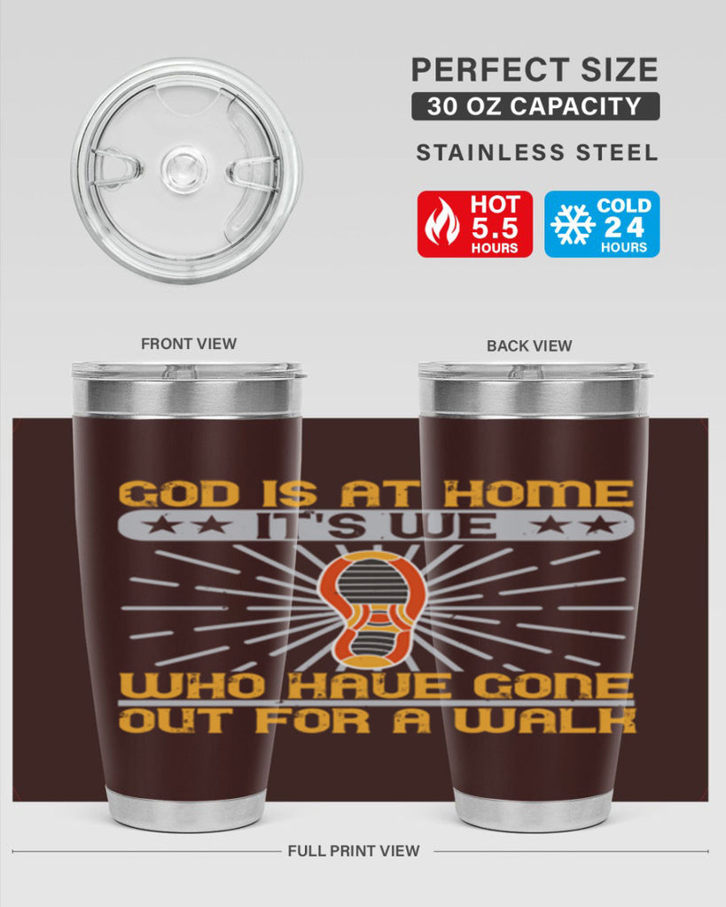 god is at home its we who have gone out for a walk 85#- walking- Tumbler