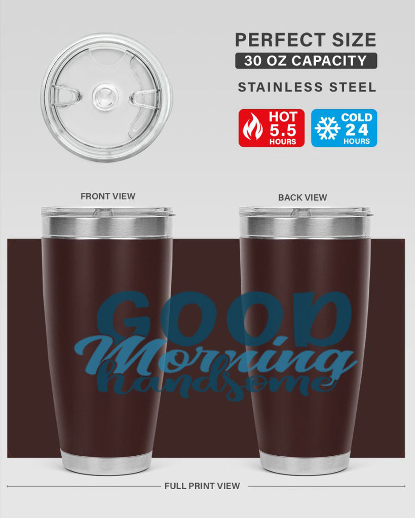 good morning handsome 75#- bathroom- Tumbler