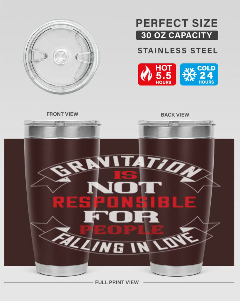 gravitation is not responsible 61#- valentines day- Tumbler