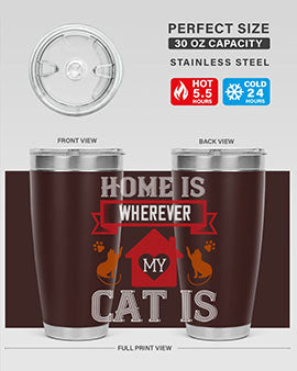 home is wherwever my cat is Style 51#- cat- Tumbler